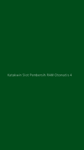 Tampilan Antarmuka Aplikasi Katakwin Slot Pembersih Ram Otomatis - 4