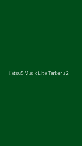 Tampilan Antarmuka Aplikasi Katsu5 Musik Lite Terbaru - 2