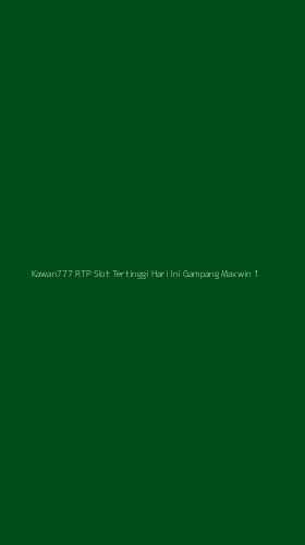 Tampilan Antarmuka Aplikasi Kawan777 Rtp Slot Tertinggi Hari Ini Gampang Maxwin - 1