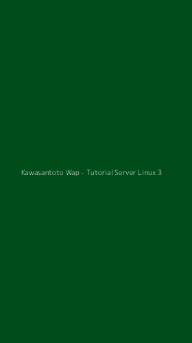 Tampilan Antarmuka Aplikasi Kawasantoto Wap - Tutorial Server Linux - 3