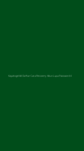 Tampilan Antarmuka Aplikasi Kayatogel4d Daftar Cara Recovery Akun Lupa Password - 4