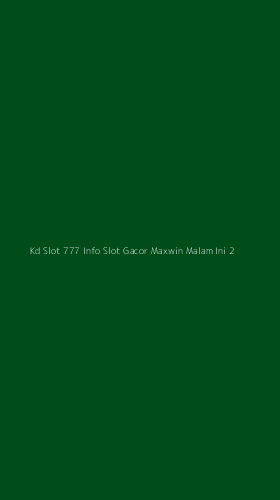 Tampilan Antarmuka Aplikasi Kd Slot 777 Info Slot Gacor Maxwin Malam Ini - 2