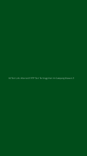 Tampilan Antarmuka Aplikasi Kd Slot Link Alternatif Rtp Slot Tertinggi Hari Ini Gampang Maxwin - 3