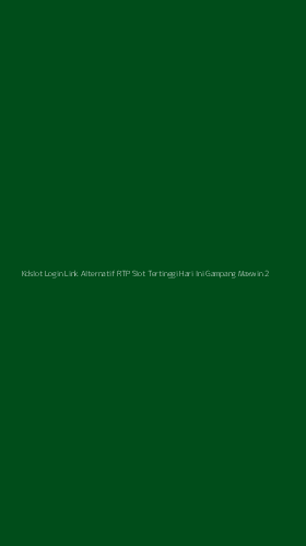 Tampilan Antarmuka Aplikasi Kdslot Login Link Alternatif Rtp Slot Tertinggi Hari Ini Gampang Maxwin - 2