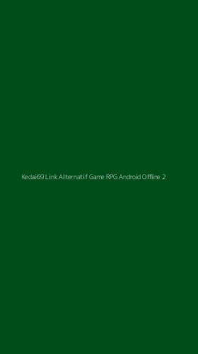 Tampilan Antarmuka Aplikasi Kedai69 Link Alternatif Game Rpg Android Offline - 2
