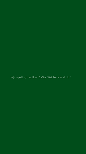 Tampilan Antarmuka Aplikasi Kejutogel Login Aplikasi Daftar Slot Resmi Android - 1