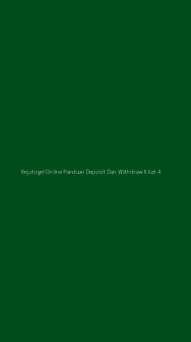Tampilan Antarmuka Aplikasi Kejutogel Online Panduan Deposit Dan Withdraw Kilat - 4