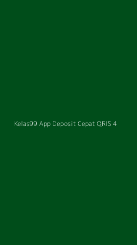 Tampilan Antarmuka Aplikasi Kelas99 App Deposit Cepat Qris - 4