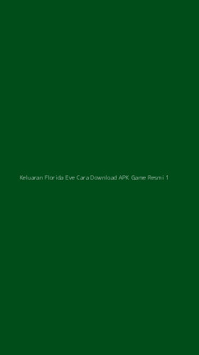 Tampilan Antarmuka Aplikasi Keluaran Florida Eve Cara Download Apk Game Resmi - 1