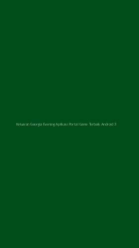 Tampilan Antarmuka Aplikasi Keluaran Georgia Evening Aplikasi Portal Game Terbaik Android - 3