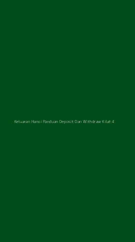 Tampilan Antarmuka Aplikasi Keluaran Hanoi Panduan Deposit Dan Withdraw Kilat - 4