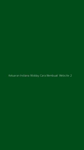 Tampilan Antarmuka Aplikasi Keluaran Indiana Midday Cara Membuat Website - 2