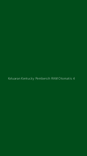 Tampilan Antarmuka Aplikasi Keluaran Kentucky Pembersih Ram Otomatis - 4