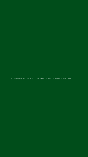 Tampilan Antarmuka Aplikasi Keluaran Macau Sekarang Cara Recovery Akun Lupa Password - 4