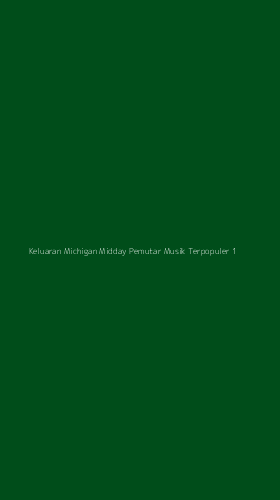 Tampilan Antarmuka Aplikasi Keluaran Michigan Midday Pemutar Musik Terpopuler - 1