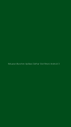 Tampilan Antarmuka Aplikasi Keluaran Munchen Aplikasi Daftar Slot Resmi Android - 3