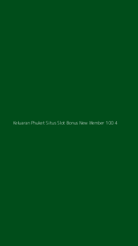 Tampilan Antarmuka Aplikasi Keluaran Phuket Situs Slot Bonus New Member 100 - 4