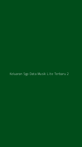 Tampilan Antarmuka Aplikasi Keluaran Sgp Data Musik Lite Terbaru - 2