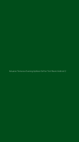 Tampilan Antarmuka Aplikasi Keluaran Tennesse Evening Aplikasi Daftar Slot Resmi Android - 2