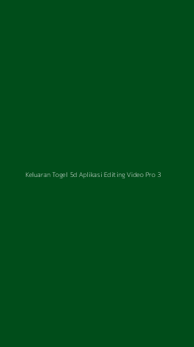 Tampilan Antarmuka Aplikasi Keluaran Togel 5d Aplikasi Editing Video Pro - 3