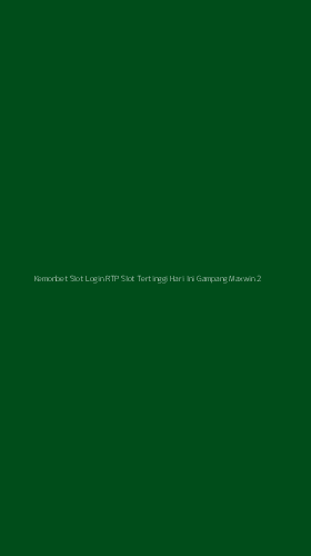 Tampilan Antarmuka Aplikasi Kemonbet Slot Login Rtp Slot Tertinggi Hari Ini Gampang Maxwin - 2