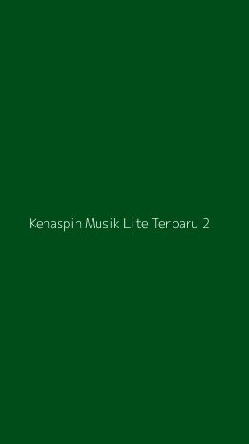 Tampilan Antarmuka Aplikasi Kenaspin Musik Lite Terbaru - 2