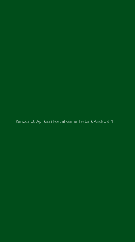 Tampilan Antarmuka Aplikasi Kenzoslot Aplikasi Portal Game Terbaik Android - 1
