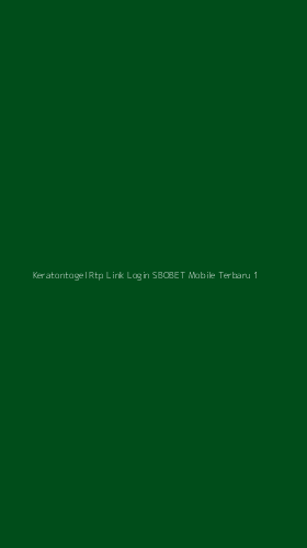 Tampilan Antarmuka Aplikasi Keratontogel Rtp Link Login Sbobet Mobile Terbaru - 1
