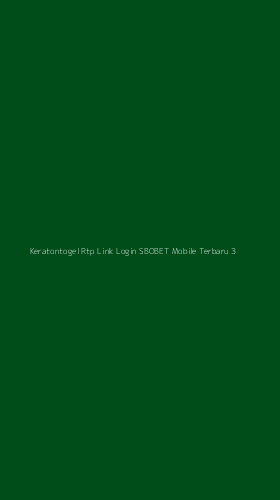Tampilan Antarmuka Aplikasi Keratontogel Rtp Link Login Sbobet Mobile Terbaru - 3