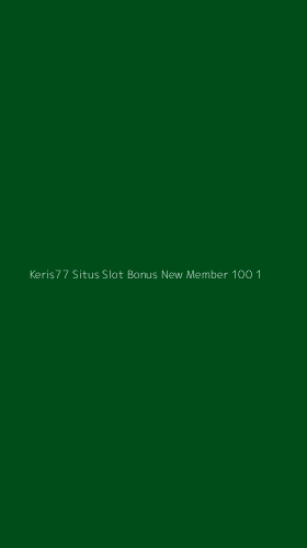 Tampilan Antarmuka Aplikasi Keris77 Situs Slot Bonus New Member 100 - 1