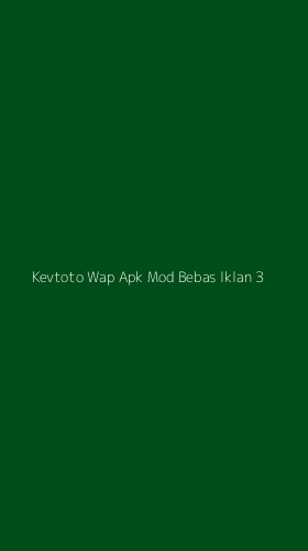 Tampilan Antarmuka Aplikasi Kevtoto Wap Apk Mod Bebas Iklan - 3