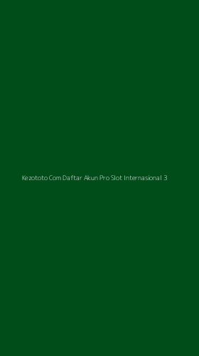 Tampilan Antarmuka Aplikasi Kezototo Com Daftar Akun Pro Slot Internasional - 3