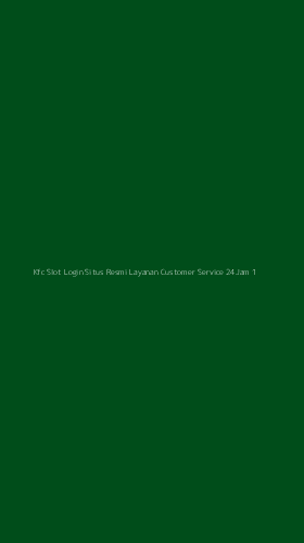 Tampilan Antarmuka Aplikasi Kfc Slot Login Situs Resmi Layanan Customer Service 24jam - 1