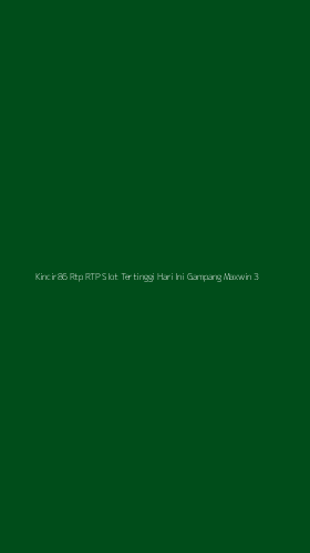 Tampilan Antarmuka Aplikasi Kincir86 Rtp Rtp Slot Tertinggi Hari Ini Gampang Maxwin - 3