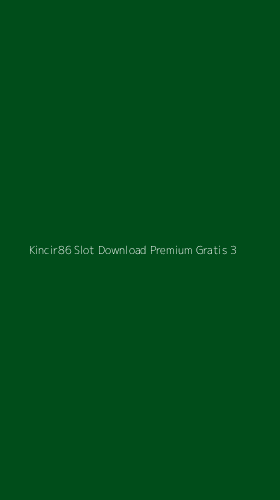 Tampilan Antarmuka Aplikasi Kincir86 Slot Download Premium Gratis - 3
