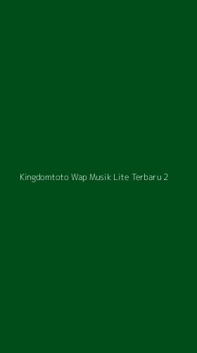 Tampilan Antarmuka Aplikasi Kingdomtoto Wap Musik Lite Terbaru - 2