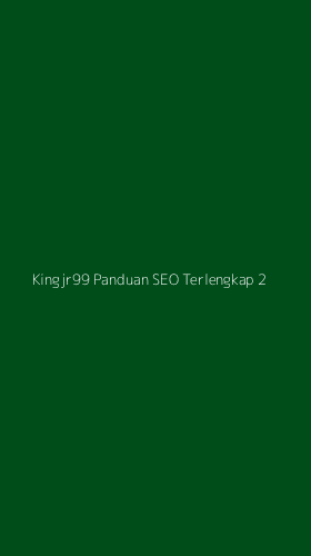 Tampilan Antarmuka Aplikasi Kingjr99 Panduan Seo Terlengkap - 2