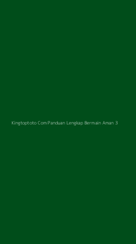 Tampilan Antarmuka Aplikasi Kingtoptoto Com Panduan Lengkap Bermain Aman - 3