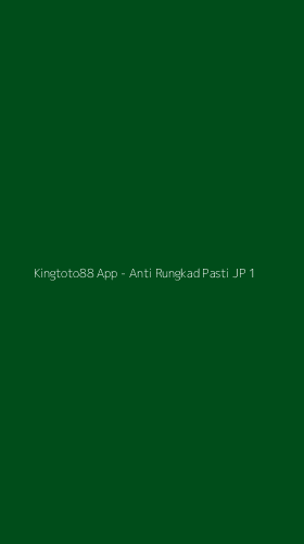 Tampilan Antarmuka Aplikasi Kingtoto88 App - Anti Rungkad Pasti JP - 1