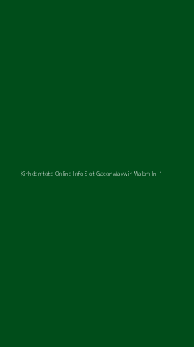 Tampilan Antarmuka Aplikasi Kinhdomtoto Online Info Slot Gacor Maxwin Malam Ini - 1