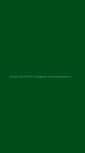 Tampilan Antarmuka Aplikasi Kinitoto Link Rtp Slot Tertinggi Hari Ini Gampang Maxwin - 4