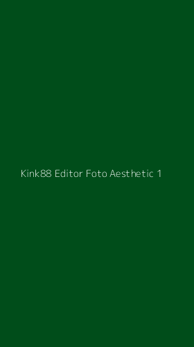 Tampilan Antarmuka Aplikasi Kink88 Editor Foto Aesthetic - 1