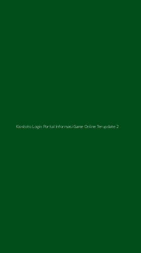 Tampilan Antarmuka Aplikasi Kiostoto Login Portal Informasi Game Online Terupdate - 2