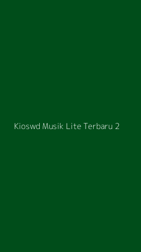 Tampilan Antarmuka Aplikasi Kioswd Musik Lite Terbaru - 2