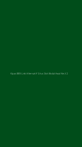 Tampilan Antarmuka Aplikasi Kipas 889 Link Alternatif Situs Slot Modal Awal Kecil - 2