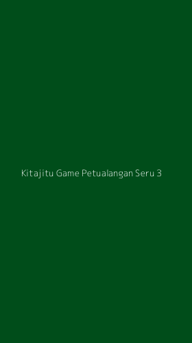 Tampilan Antarmuka Aplikasi Kitajitu Game Petualangan Seru - 3