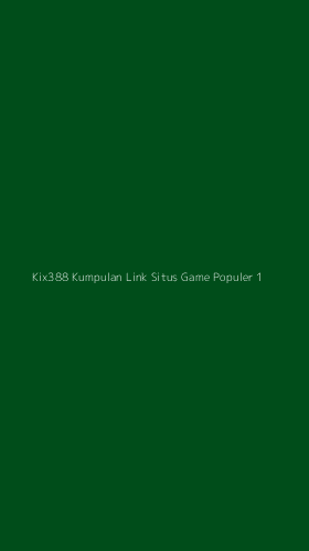 Tampilan Antarmuka Aplikasi Kix388 Kumpulan Link Situs Game Populer - 1