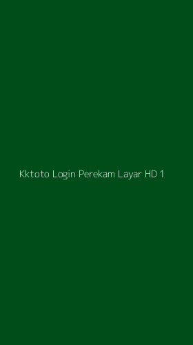 Tampilan Antarmuka Aplikasi Kktoto Login Perekam Layar Hd - 1
