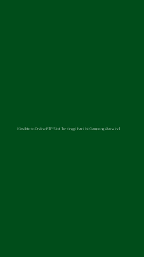 Tampilan Antarmuka Aplikasi Klasiktoto Online Rtp Slot Tertinggi Hari Ini Gampang Maxwin - 1
