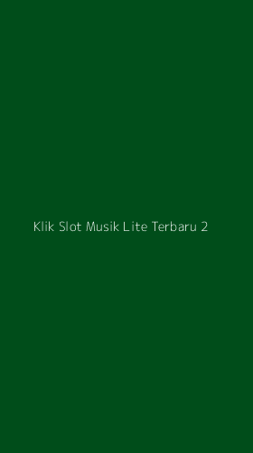 Tampilan Antarmuka Aplikasi Klik Slot Musik Lite Terbaru - 2